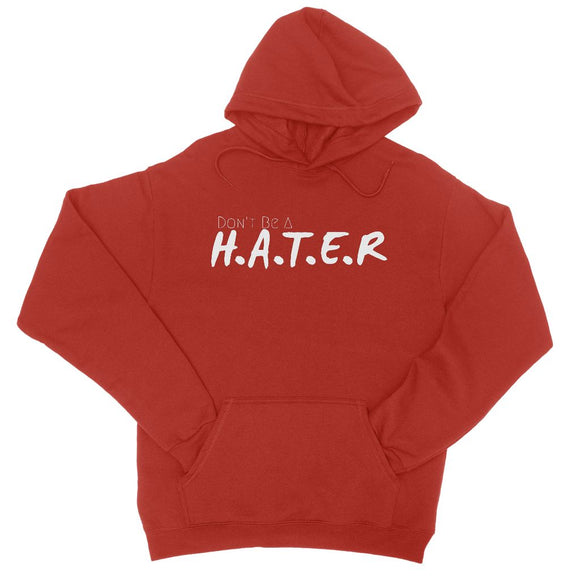 Don't Be A Hater Hoodie